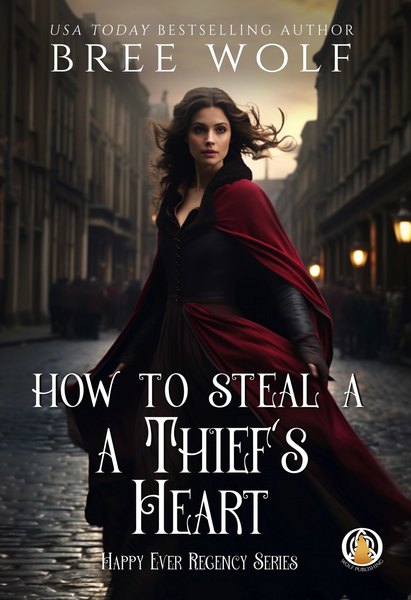 How to Steal A Thief's Heart by Bree Wolf