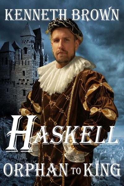 Haskell - Orphan to King by Kenneth Brown