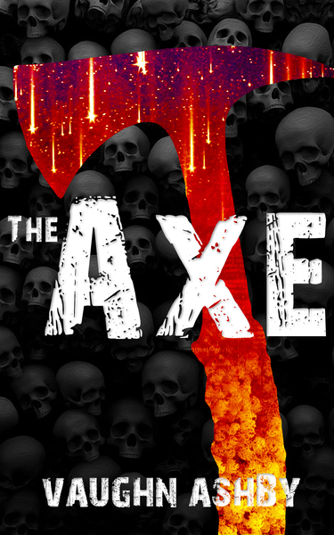 The Axe by Vaughn Ashby