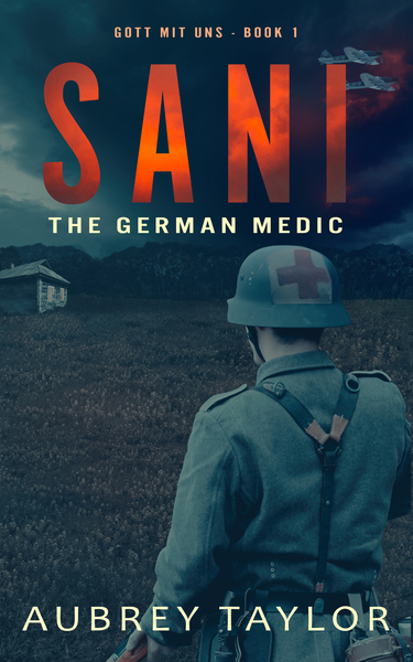 Sani - The German Medic by Aubrey Taylor