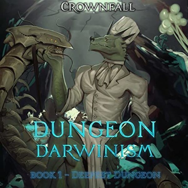 Deepest Dungeon: Dungeon Darwinism, Book 1 by Wolfe Locke