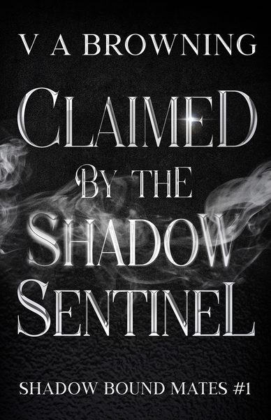 Claimed by the Shadow Sentinel by VA Browning