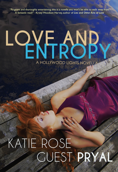 Love and Entropy: A Novella by Katie Rose Guest Pryal