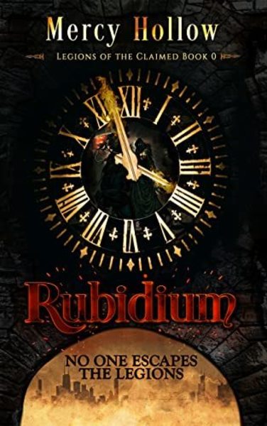 Rubidium: Legions of the Claimed by Mercy Hollow