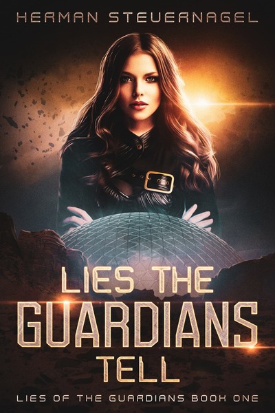 Lies The Guardians Tell by Herman Steuernagel