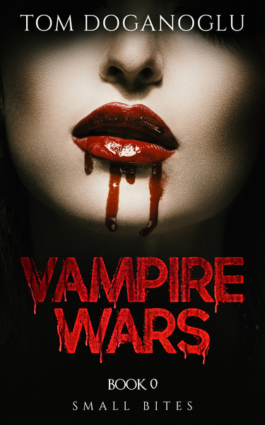 Vampire Wars: Small Bites by Tom Doganoglu