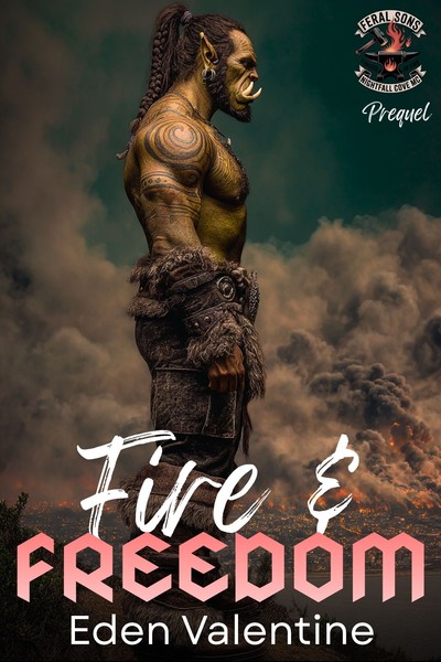 Fire & Freedom by Eden Valentine