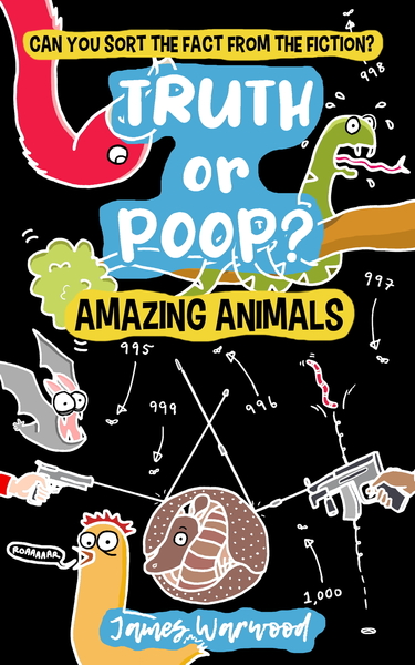 Truth or Poop? Amazing Animals by James Warwood