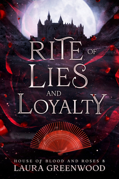 Rite of Lies and Loyalty House of Blood and Roses Laura Greenwood