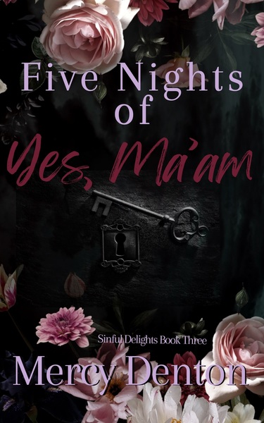 Five Nights of Yes Ma'am by Mercy Denton