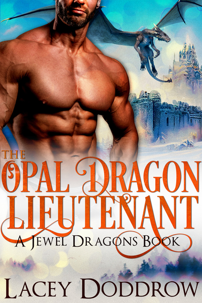 The Opal Dragon Lieutenant by Lacey Doddrow