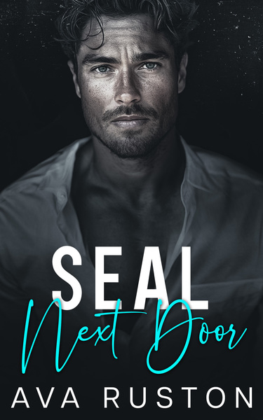 SEAL Next Door: A Forbidden Opposites Attract Romance by Ava Ruston