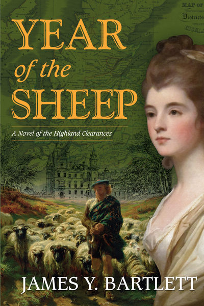 Year of the Sheep: A Novel of the Highland Clearances by James Y. Bartlett