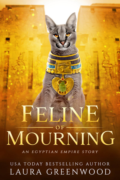 feline of mourning the egyptian empire laura greenwood