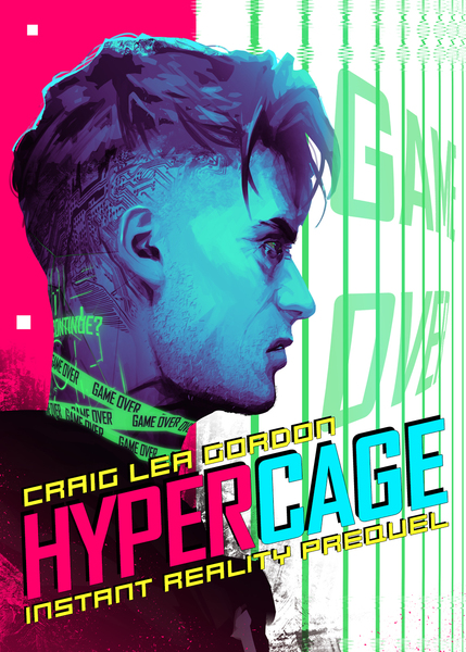 Hypercage - Instant Reality Prequel by Craig Lea Gordon