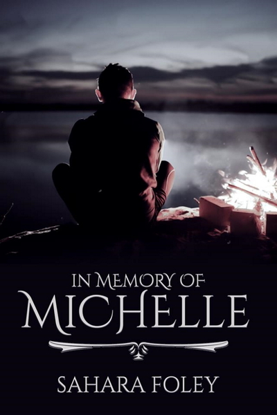 In Memory of Michelle by Sahara Foley