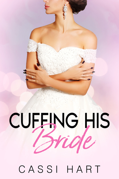 Book cover Cuffing His Bride by Cassi Hart