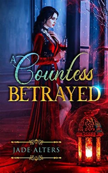 A Countess Betrayed by Jade Alters