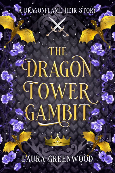 The Dragon Tower Gambit The Dragonflame Heir Laura Greenwood