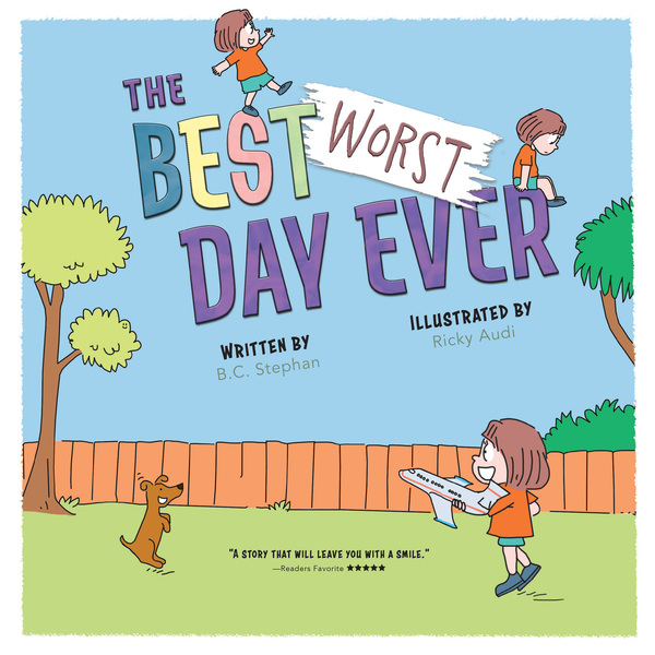 The Best Worst Day Ever by B.C. Stephan
