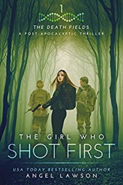 The Girl Who Shot First by Angel Lawson