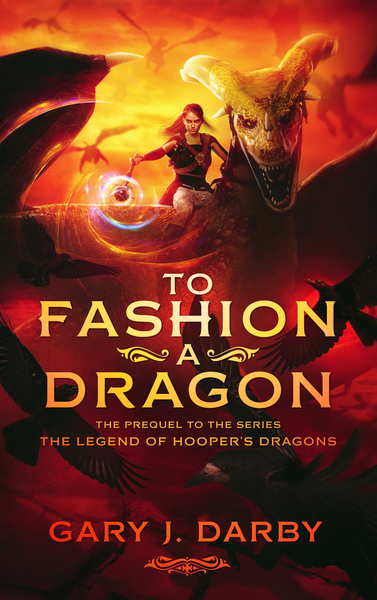 To Fashion a Dragon by Gary Darby