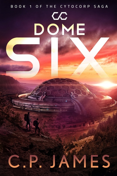 Dome Six: A Dystopian Adventure by C.P. James