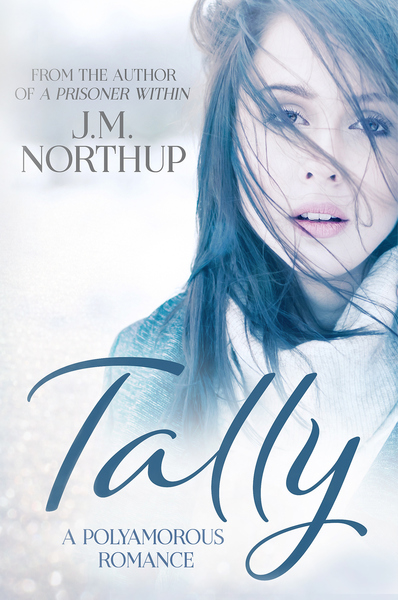 TALLY: A Polyamorous Romance by J.M. Northup