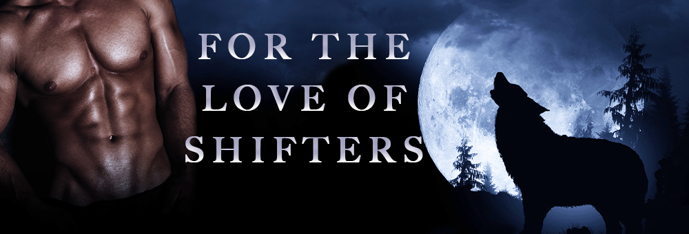 For the Love of Shifters