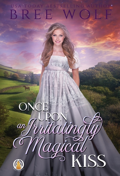 Once Upon an Irritatingly Magical Kiss by Bree Wolf