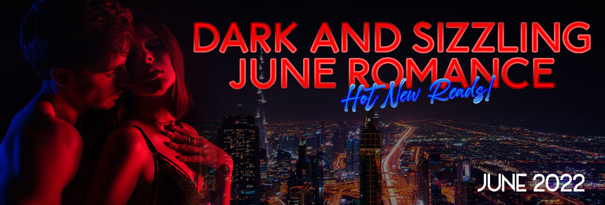Dark and Sizzling June Romance