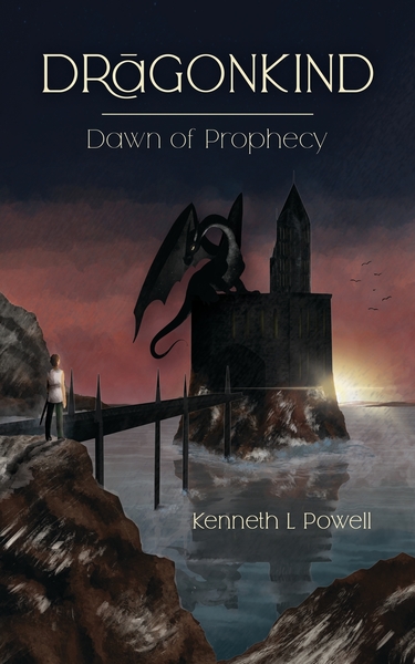 Dawn of Prophecy by Kenneth L Powell