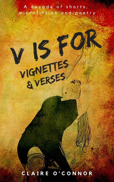 V is For Vignettes & Verses V2 by Claire O'Connor
