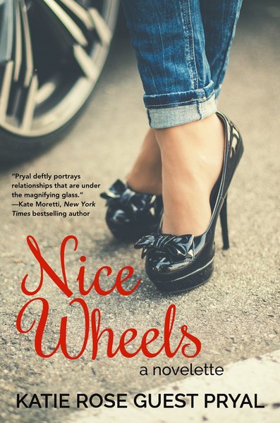 Nice Wheels: A Novella by Katie Rose Guest Pryal