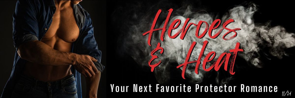 Heroes & Heat - Your Next Favorite Protector Romance