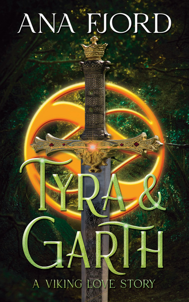 Tyra & Garth - A Viking Love Story by Ana Fjord
