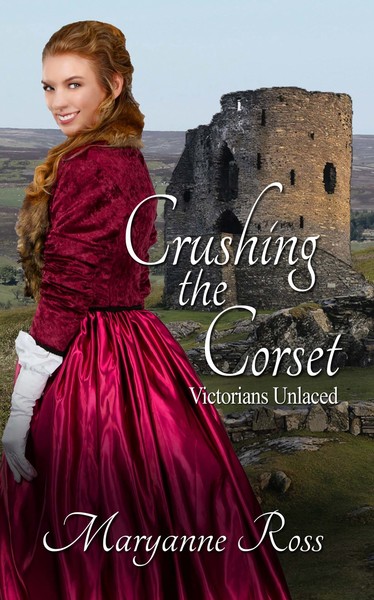 Crushing the Corset by Maryanne Ross
