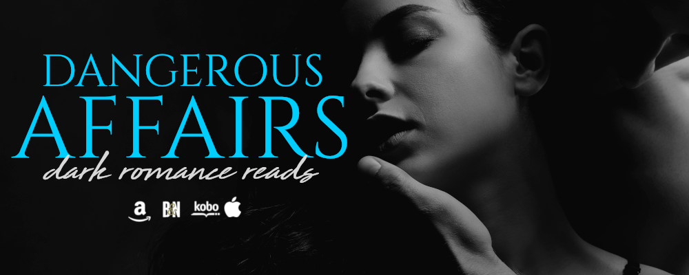 Dangerous Affairs: Dark Romance Reads - October Edition