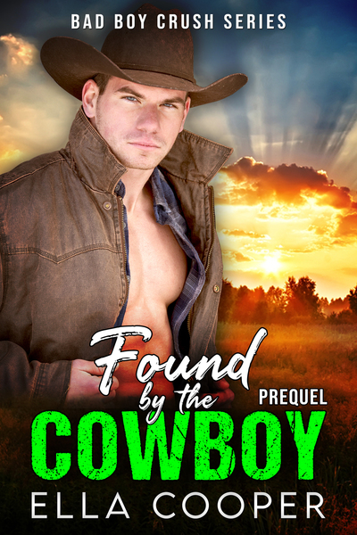 Found By The Cowboy: Prequel by Ella Cooper