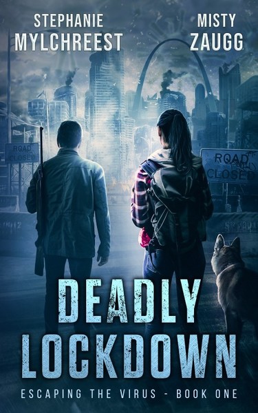 Deadly Lockdown: A Post-Apocalyptic Pandemic Survival Thriller (Escaping the Virus Book 1) by Misty Zaugg