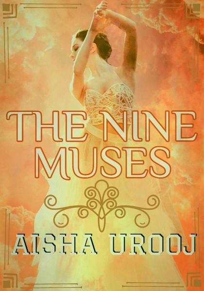The Nine Muses by Aisha Urooj